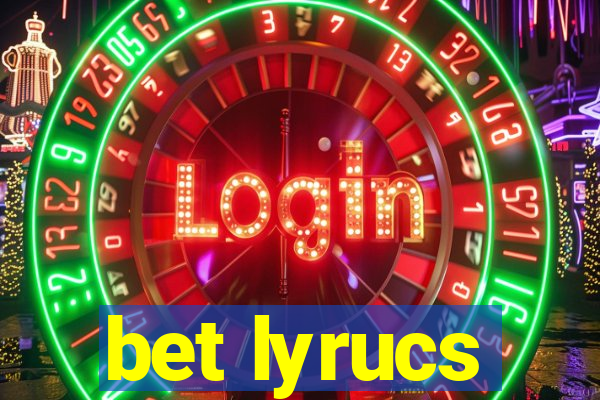 bet lyrucs