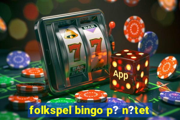 folkspel bingo p? n?tet