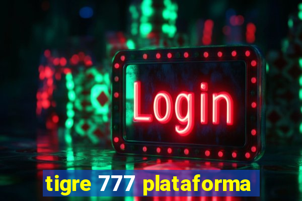 tigre 777 plataforma