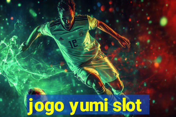 jogo yumi slot