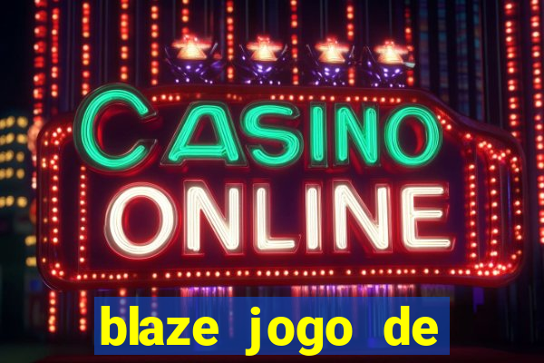 blaze jogo de apostas online