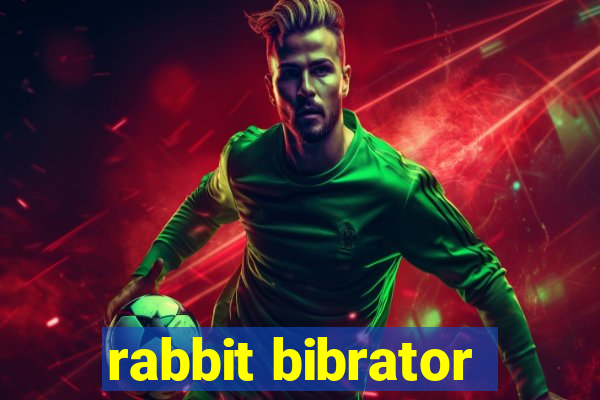 rabbit bibrator