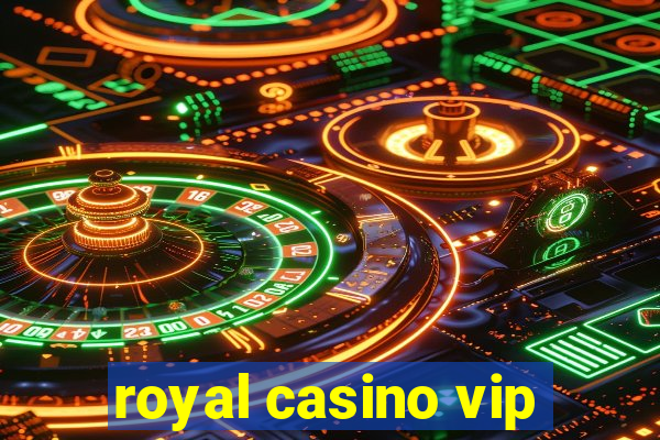 royal casino vip