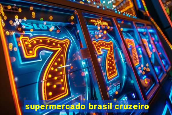 supermercado brasil cruzeiro