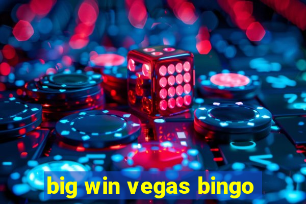 big win vegas bingo