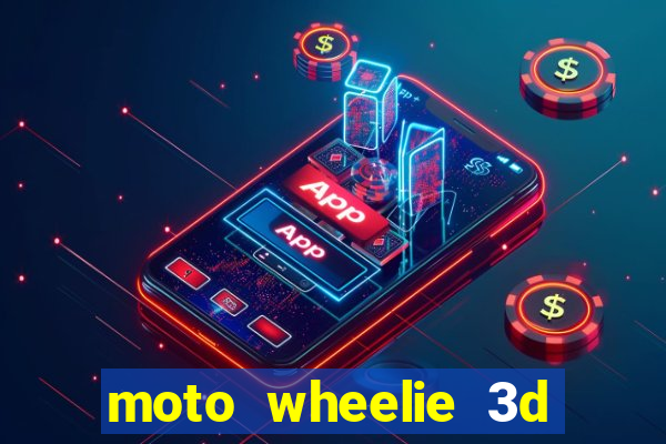 moto wheelie 3d dinheiro infinito 2024