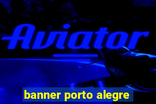 banner porto alegre