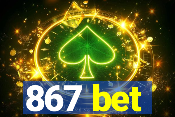 867 bet