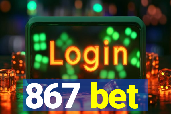 867 bet