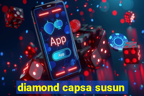 diamond capsa susun