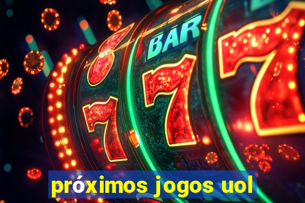 próximos jogos uol