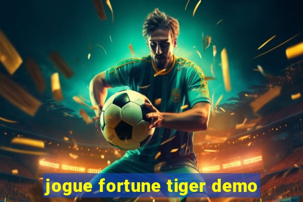 jogue fortune tiger demo