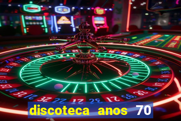 discoteca anos 70 80 90