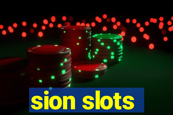 sion slots