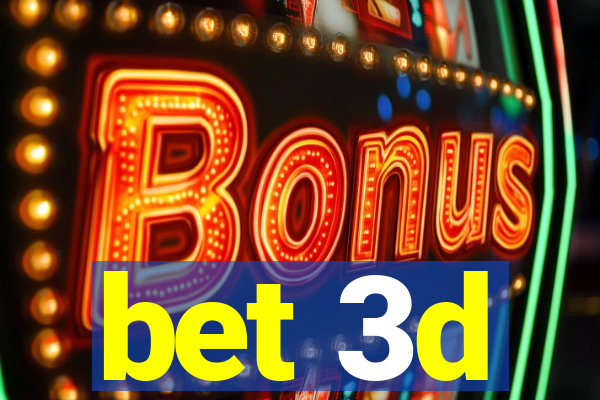 bet 3d