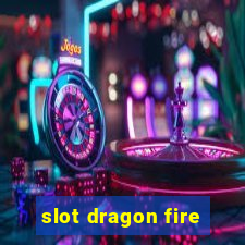 slot dragon fire