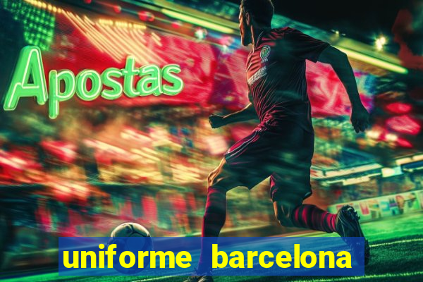 uniforme barcelona 2019 dls