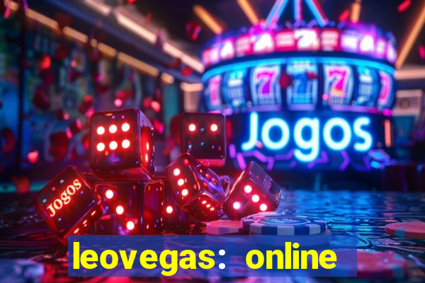 leovegas: online casino games