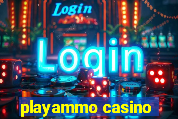 playammo casino