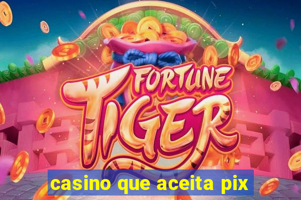 casino que aceita pix