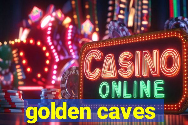 golden caves