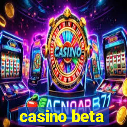 casino beta