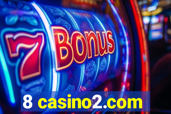 8 casino2.com