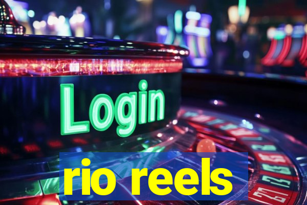 rio reels