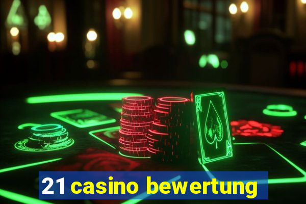 21 casino bewertung