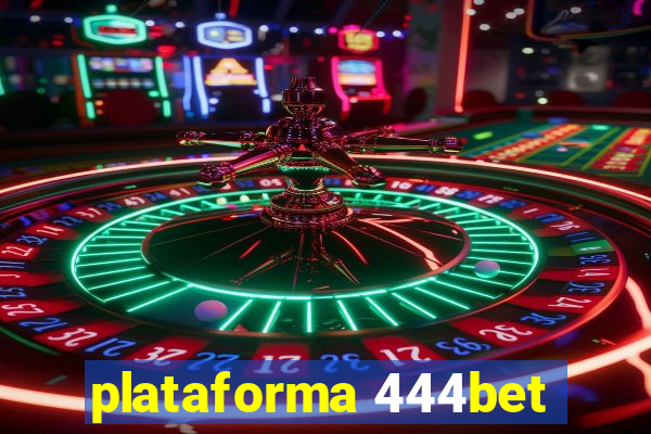 plataforma 444bet