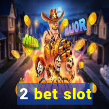 2 bet slot