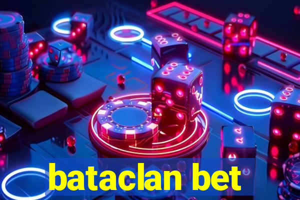 bataclan bet