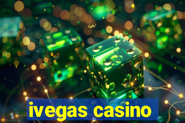 ivegas casino