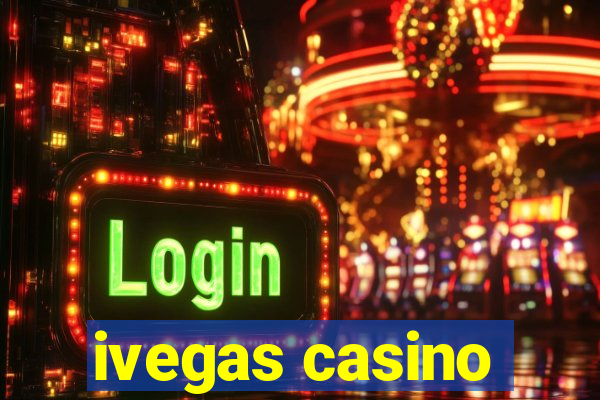 ivegas casino