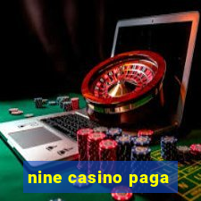 nine casino paga