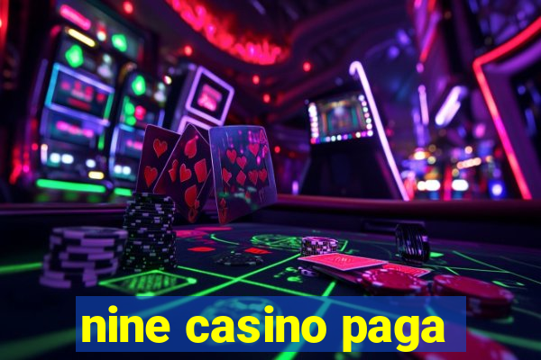 nine casino paga