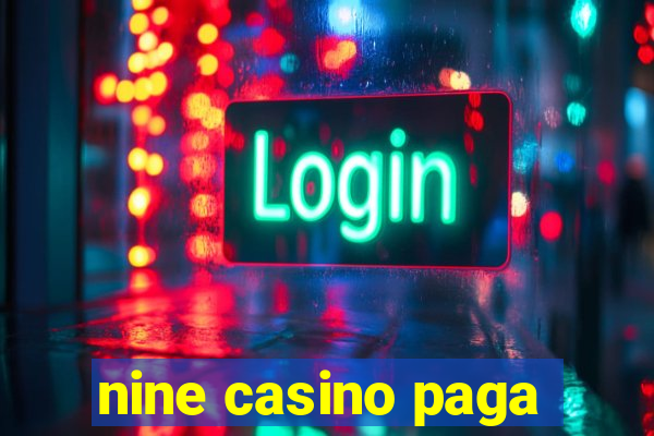 nine casino paga