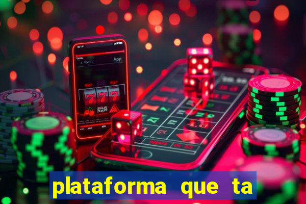 plataforma que ta pagando agora