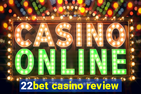 22bet casino review