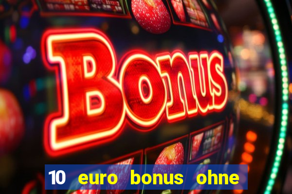 10 euro bonus ohne einzahlung casino