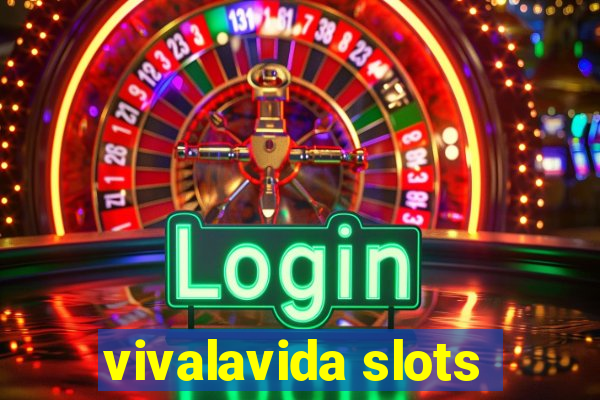 vivalavida slots