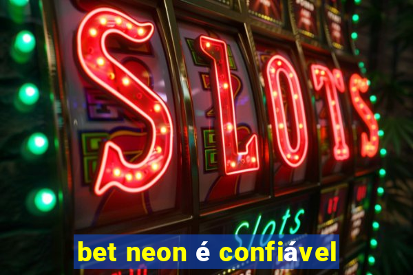 bet neon é confiável