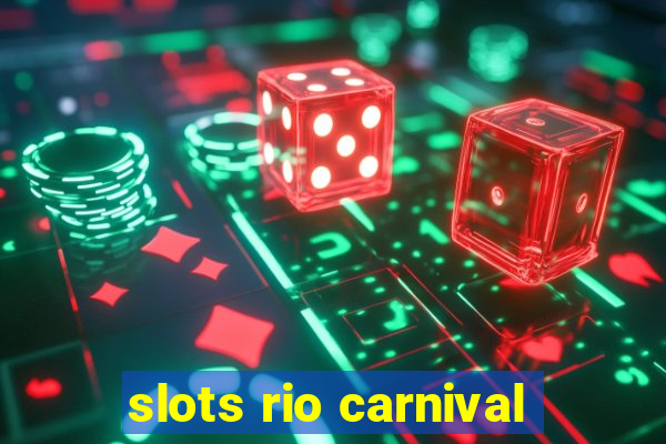 slots rio carnival