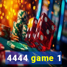 4444 game 1