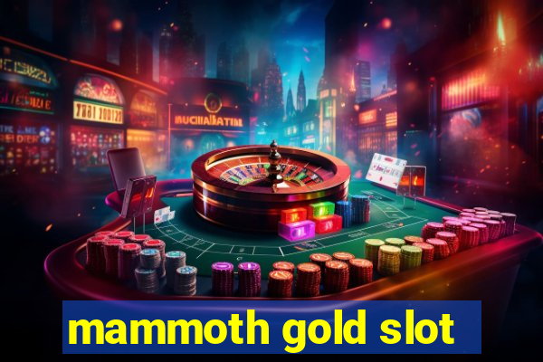 mammoth gold slot