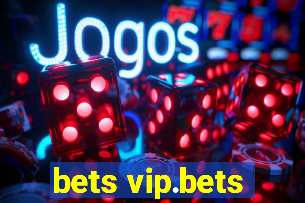 bets vip.bets