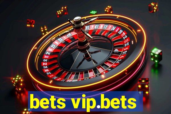 bets vip.bets