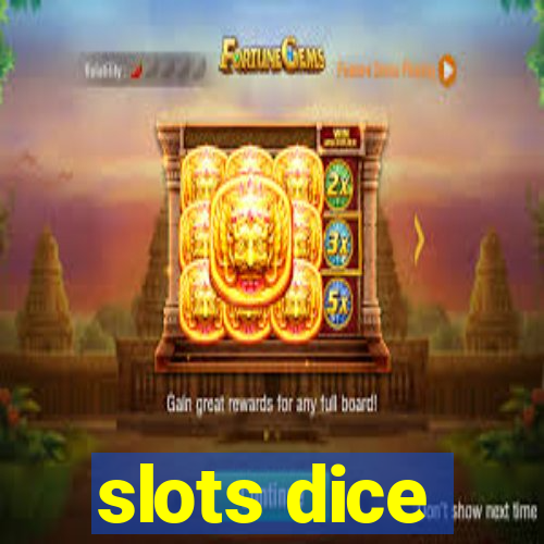 slots dice