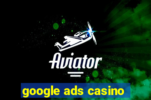 google ads casino