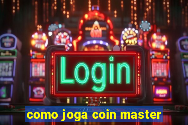 como joga coin master